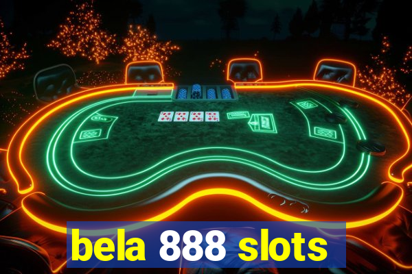 bela 888 slots